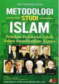 Image of Metodologi studi Islam : Percikan pemikiran tokoh dalam membumikan agama