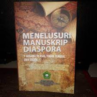 Image of Menelusuri Manuskrip  Diaspora: 7 Negara di Asia, Timur Tengah, dan Eropa
