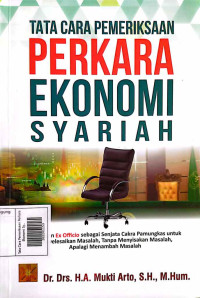 Image of Tata Cara Pemeriksaan Perkara Ekonomi Syariah : Penerapan Ex Officio Sebagai Senjata Cakra Pamungkas Untuk Menyelesaikan Masalah, Apalagi Menambah Masalah