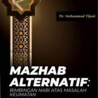 Image of Mahzab Alternatif: Bimbingan Nabi Atas Masalah Keumatan