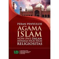 Image of Peran Penyuluh Agama Islam Non-PNS dalam Menjaga Nilai-Nilai Religiositas
