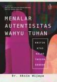 Image of Menalar Autentisitas Wahyu Tuhan: Kritis atas Nalar Tafsir Gender