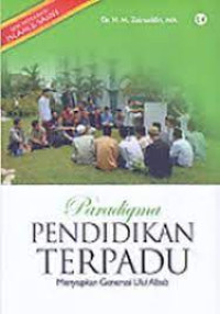 Image of Paradigma pendidikan terpadu : menyiapkan generasi ulul albab