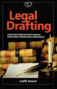 Image of Legal Drafting : Teori dan Praktik Penyusunan Peraturan Perundang-undangan