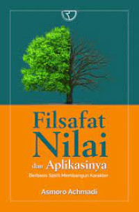 Image of Filsafat Nilai dan Aplikasinya Berbasis Spirit Membangun Karakter