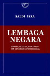 Image of Lembaga Negara : Konsep, Sejarah, Wewenang, dan Dinamika Konstitusional