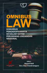 Image of Omnibus Law : Diskursus Pengadopsiannya Ke Dalam Sistem Perundang-undangan Nasional