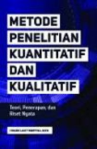 Image of Metode Penelitian Kuantitatif dan Kualitatif: Teori, Penerapan dan Riset Nyata