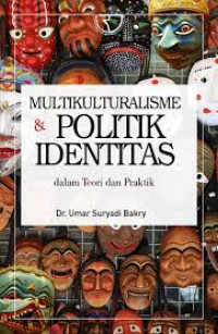 Image of Multikulturalisme dan Politik Identitas: dalam Teori dan Praktik