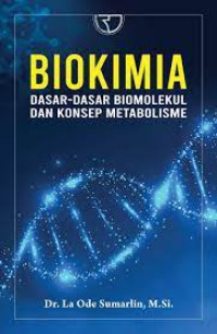 Image of Biokimia: Dasar-Dasar Biomolekul dan Konsep Metabolisme