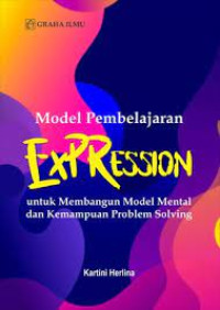 Image of Model Pembelajaran Expression: untuk Membangun Model Menntal dan Kemampuan Probelm Sholving
