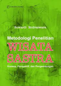 Image of Metodologi Penelitian Wisata Sastra: Konsep, Perspektif, dan Pengembangan