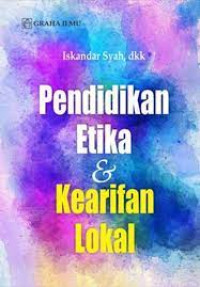 Image of Pendidikan Etika dan Kearifan Lokal
