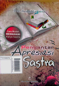 Image of Pengantar Apresiasi Karya Sastra: Cara Mudah Memahami Karya Sastra