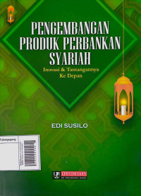 Image of Pengembangan Produk Perbankan Syariah: Inovasi dan Tantangannya ke Depan