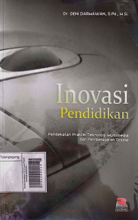 Image of Inovasi Pendidikan: Pendekatan Praktik Teknologi Multimedia dan Pembelajaran Online
