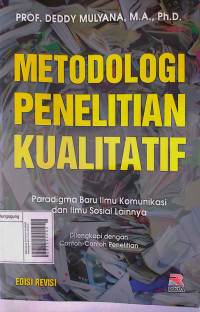 Image of Metodologi Penelitian Kualitatif: Paradigma Baru Ilmu Komunikasi dan Ilmu Sosial Lainnya Dilengkapi dengan Contoh-contoh Penelitian