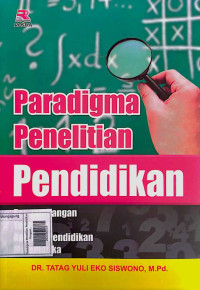 Image of Paradigma Penelitian Pendidikan : Pengembangan Teori dan Aplikasi Pendidikan Matematika