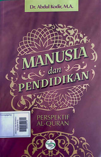 Image of Manusia dan Pendidikan : Perspektif Al-Qur'an
