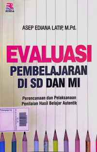 Image of Evaluasi Pembelajaran di SD dan MI : Perencanaan dan Pelaksanaan Penilaian Hasil Belajar Auntentik