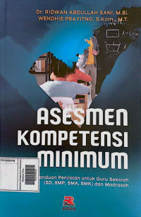 Image of Asesmen Kompetensi Minimum: Panduan Penilaian untuk Guru Sekolah (SD, SMP, SMA, SMK) dan Madrasah