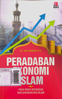 Image of Peradaban Ekonomi Islam: pada Masa Keemasan dan Kebangkitan Islam
