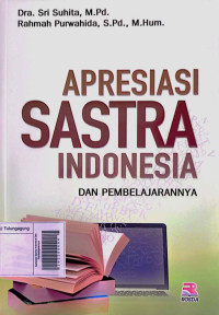 Image of Apresiasi Sastra Indonesia Dan Pembelajarannya