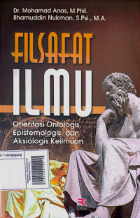 Image of Filsafat Ilmu : Orientasi Ontologi, Epistemologi, Aksiologi Keilmuan