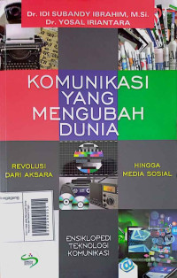 Image of Komunikasi yang Mengubah Dunia: Revolusi dari Aksara hingga Media Sosial, Ensiklopedia Teknologi Komunikasi
