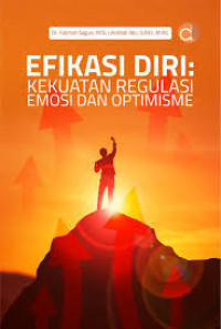 Image of Efikasi Diri: Kekuatan Regulasi Emosi dan Optimisme
