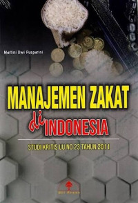 Image of Manajemen Zakat di Indonesia: Studi Kritis UU No 23 Tahun 2011