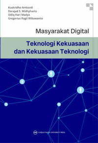 Image of Masyarakat Digital: Teknologi Kekuasaan dan Kekuasaan Teknologi