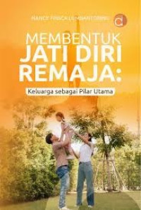 Image of Membentuk Jati Diri Remaja: Keluarga Sebagai Pilar Utama