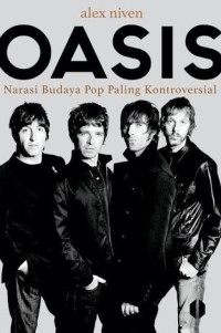 Image of Oasis: Narasi Budaya Pop Paling Kontroversial